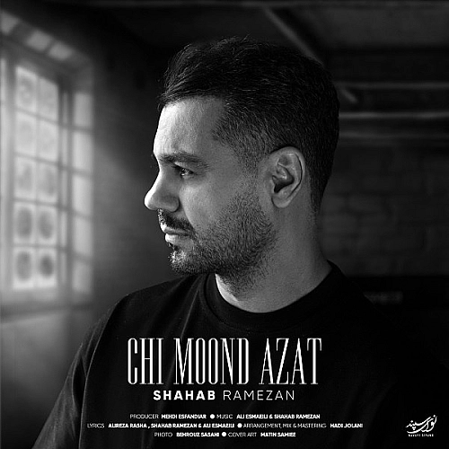 Chi Moond Azat Shahab Ramezan
